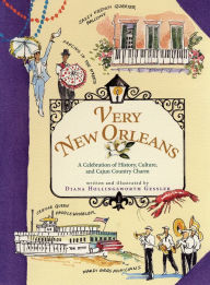 Title: Very New Orleans: A Celebration of History, Culture, and Cajun Country Charm, Author: Diana Hollingsworth Gessler