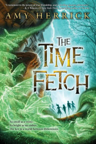 Title: The Time Fetch, Author: Amy Herrick