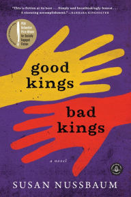 Title: Good Kings Bad Kings: A Novel, Author: Susan Nussbaum