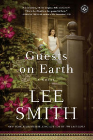 Title: Guests on Earth: A Novel, Author: Lee Smith