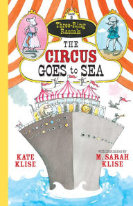 Title: The Circus Goes to Sea, Author: Kate Klise