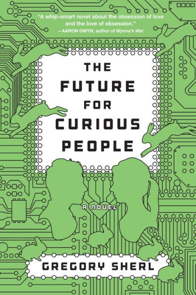 The Future for Curious People: A Novel