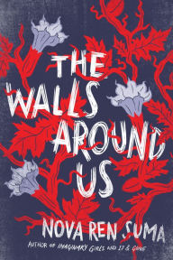 Title: The Walls Around Us, Author: Nova Ren Suma