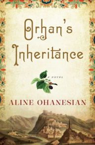 Title: Orhan's Inheritance, Author: Aline Ohanesian