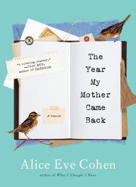 Title: The Year My Mother Came Back, Author: Alice Eve Cohen