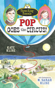 Title: Pop Goes the Circus!, Author: Kate Klise