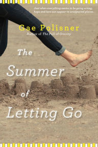 Title: The Summer of Letting Go, Author: Gae Polisner