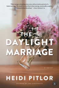 Title: The Daylight Marriage, Author: Heidi Pitlor