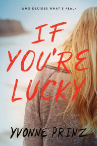 Title: If You're Lucky, Author: Yvonne Prinz