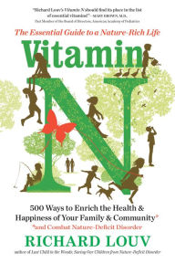 Title: Vitamin N: The Essential Guide to a Nature-Rich Life, Author: Richard Louv