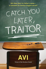 Title: Catch You Later, Traitor, Author: Avi