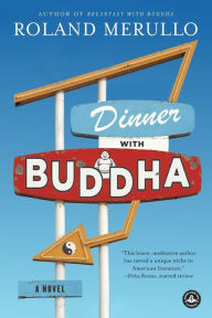 Title: Dinner with Buddha: A Novel, Author: Roland Merullo