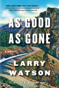 Title: As Good as Gone, Author: Larry Watson