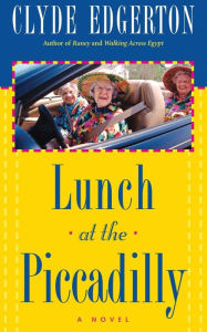 Title: Lunch at the Piccadilly, Author: Clyde Edgerton