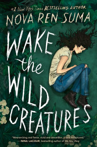 Title: Wake the Wild Creatures, Author: Nova Ren Suma