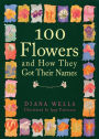 100 Flowers and How They Got Their Names