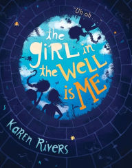 Title: The Girl in the Well Is Me, Author: Karen Rivers