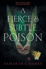 Title: A Fierce and Subtle Poison, Author: Samantha Mabry