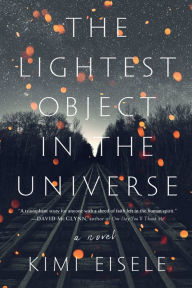 Free ebooks to download to computer The Lightest Object in the Universe in English PDB by Kimi Eisele 9781643750484
