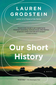 Title: Our Short History: A Novel, Author: Lauren Grodstein