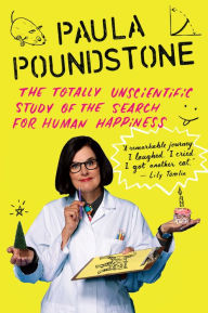 Title: The Totally Unscientific Study of the Search for Human Happiness, Author: Paula Poundstone
