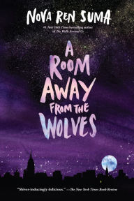 Title: A Room Away From the Wolves, Author: Nova Ren Suma