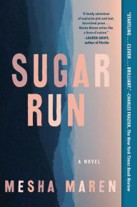 Title: Sugar Run, Author: Mesha Maren