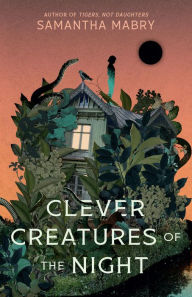 Books pdf download free Clever Creatures of the Night 9781616208974 by Samantha Mabry PDB FB2 iBook