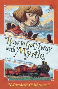 Ebook pdfs download How to Get Away with Myrtle (Myrtle Hardcastle Mystery 2) English version