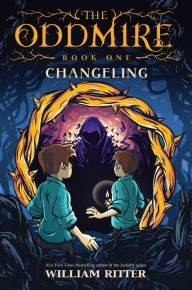 Title: Changeling (The Oddmire Series #1), Author: William Ritter