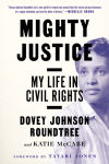Alternative view 1 of Mighty Justice: My Life in Civil Rights