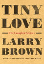 Tiny Love: The Complete Stories