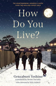 Free download bookworm How Do You Live? by Genzaburo Yoshino, Bruno Navasky, Neil Gaiman, Genzaburo Yoshino, Bruno Navasky, Neil Gaiman 9781643753072 (English Edition)