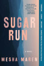 Sugar Run: A Novel