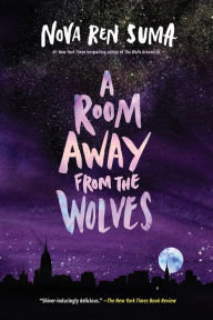 Title: A Room Away From the Wolves, Author: Nova Ren Suma