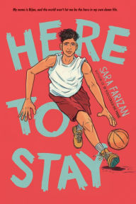 Title: Here to Stay, Author: Sara Farizan