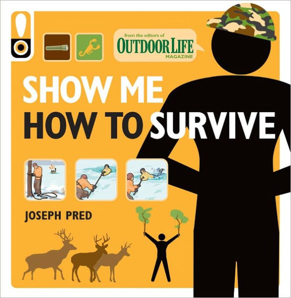 Show Me How to Survive (Outdoor Life): the Handbook for Modern Hero