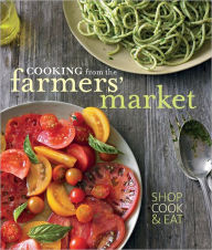 Title: Cooking from the Farmers' Market (Williams-Sonoma), Author: Jodi Liano