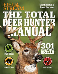 Title: The Total Deer Hunter Manual (Field & Stream): 301 Hunting Skills You Need, Author: Scott Bestul