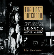 Title: The Lost Notebook: Herman Schultheis & the Secrets of Walt Disney's Movie Magic, Author: John Canemaker