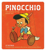 Title: Pinocchio: The Making of the Disney Epic, Author: J.B. Kaufman