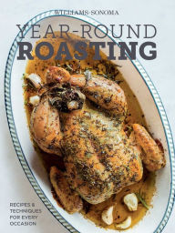 Title: Year-Round Roasting (Williams-Sonoma), Author: The Editors of Williams-Sonoma