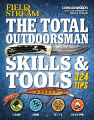 Title: The Total Outdoorsman Skills & Tools Manual (Field & Stream), Author: T. Edward Nickens