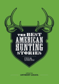 Title: The Best American Hunting Stories, Author: The Editors of Field & Stream