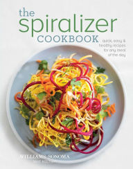 Title: The Spiralizer Cookbook, Author: Williams-Sonoma Test Kitchen