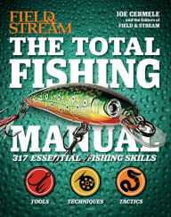 Title: The Total Fishing Manual: 317 Essential Fishing Skills, Author: Joe Cermele