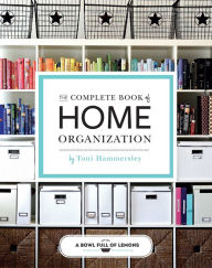 Pdf book download free The Complete Book of Home Organization: 336 Tips and Projects 9781616289577 by abowlfulloflemons.net, Toni Hammersley PDB CHM