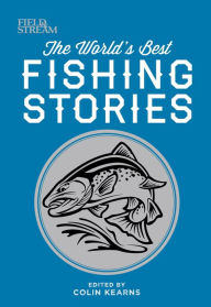 Title: Field & Stream: The World's Best Fishing Stories, Author: Colin Kearns