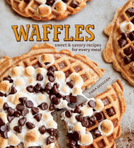 Title: Waffles: Sweet & Savory Recipes for Every Meal, Author: Tara Dugan