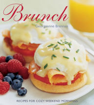 Title: Brunch: Recipes for Cozy Weekend Mornings, Author: Georgeanne Brennan